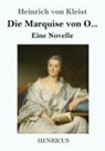 Heinrich Von Kleist - Die Marquise von O