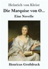 Heinrich von Kleist - Die Marquise von O... (Großdruck)