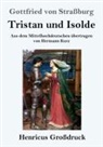 Gottfried von Strassburg - Tristan und Isolde (Großdruck)