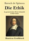 Baruch de Spinoza - Die Ethik (Großdruck)