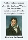 Arthur Schopenhauer - Über die vierfache Wurzel des Satzes vom zureichenden Grunde (Großdruck)