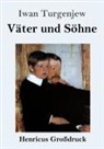 Iwan Turgenjew - Väter und Söhne (Großdruck)