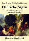 Jacob und Wilhelm Grimm - Deutsche Sagen (Großdruck)