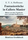E T a Hoffmann, E.T.A. Hoffmann - Fantasiestücke in Callots Manier (Großdruck)