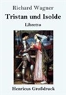 Richard Wagner - Tristan und Isolde (Großdruck)