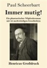 Paul Scheerbart - Immer mutig! (Großdruck)