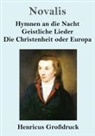 Novalis - Hymnen an die Nacht / Geistliche Lieder / Die Christenheit oder Europa (Großdruck)