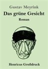 Gustav Meyrink - Das grüne Gesicht (Großdruck)