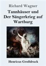 Richard Wagner - Tannhäuser und Der Sängerkrieg auf Wartburg (Großdruck)