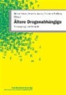 Daniela Jamin, Christina Padberg, Heino Stöver - Ältere Drogenabhängige