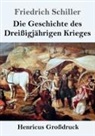 Friedrich Schiller - Die Geschichte des Dreißigjährigen Krieges (Großdruck)