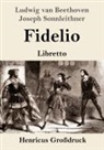 Ludwig van Beethoven, Stephan von Breuning, Joseph Sonnleithner, Georg Friedrich Treitschke - Fidelio (Großdruck)