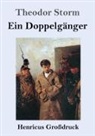 Theodor Storm - Ein Doppelgänger (Großdruck)