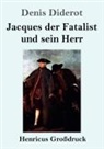 Denis Diderot - Jacques der Fatalist und sein Herr (Großdruck)