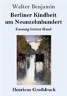 Walter Benjamin - Berliner Kindheit um Neunzehnhundert (Großdruck)