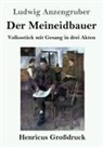 Ludwig Anzengruber - Der Meineidbauer (Großdruck)