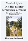 Manfred Kyber - Die drei Lichter der kleinen Veronika (Großdruck)