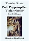 Theodor Storm - Pole Poppenspäler / Viola tricolor (Großdruck)