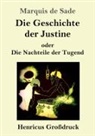 Marquis De Sade - Die Geschichte der Justine oder Die Nachteile der Tugend (Großdruck)