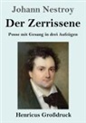 Johann Nestroy - Der Zerrissene (Großdruck)