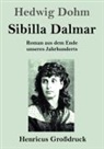 Hedwig Dohm - Sibilla Dalmar (Großdruck)