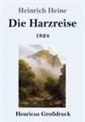 Heinrich Heine - Die Harzreise 1824 (Großdruck)