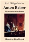 Karl Philipp Moritz - Anton Reiser (Großdruck)