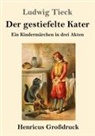 Ludwig Tieck - Der gestiefelte Kater (Großdruck)