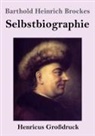 Barthold Heinrich Brockes - Selbstbiographie (Großdruck)