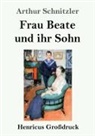 Arthur Schnitzler - Frau Beate und ihr Sohn (Großdruck)