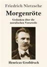 Friedrich Nietzsche - Morgenröte (Großdruck)