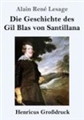 Alain René Lesage - Die Geschichte des Gil Blas von Santillana (Großdruck)