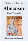Heinrich Heine - Almansor (Großdruck)