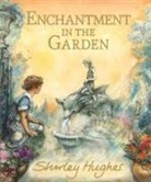 Shirley Hughes, Hughes Shirley, Hughes Shirley - Enchantment in the Garden