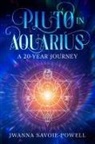 Jwanna Savoie-Powell - Pluto in Aquarius