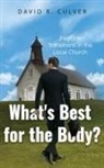 David R. Culver - What's Best for the Body?
