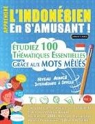 Linguas Classics - APPRENDRE L'INDONÉSIEN EN S'AMUSANT - NIVEAU AVANCÉ