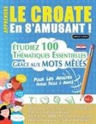 Linguas Classics - APPRENDRE LE CROATE EN S'AMUSANT - POUR LES ADULTES