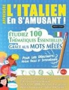 Linguas Classics - APPRENDRE L'ITALIEN EN S'AMUSANT - POUR LES DÉBUTANTS