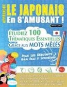 Linguas Classics - APPRENDRE LE JAPONAIS EN S'AMUSANT - POUR LES DÉBUTANTS