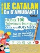 Linguas Classics - APPRENDRE LE CATALAN EN S'AMUSANT - POUR LES DÉBUTANTS