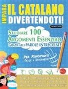 Linguas Classics - IMPARA IL CATALANO DIVERTENDOTI! - PER PRINCIPIANTI