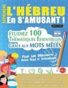 Linguas Classics - APPRENDRE L'HÉBREU EN S'AMUSANT - POUR LES DÉBUTANTS