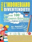 Linguas Classics - IMPARA L'INDONESIANO DIVERTENDOTI! - PER PRINCIPIANTI