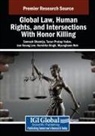 Somesh Dhamija, Jae-Seung Lee, Tarun Pratap Yadav - Global Law, Human Rights, and Intersections With Honor Killing