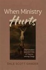 Dale Scott Sanger - When Ministry Hurts
