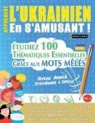 Linguas Classics - APPRENDRE L'UKRAINIEN EN S'AMUSANT - NIVEAU AVANCÉ