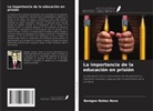 Benigno Núñez Novo - La importancia de la educación en prisión