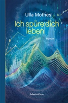 Ulla Mothes - Ich spüre dich leben