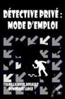Dominique Large, Yoann Laurent-Rouault, Victoria Laurent-Rouault - Détective privé : mode d'emploi